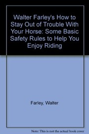 Walter Farley's How to stay out of trouble with your horse