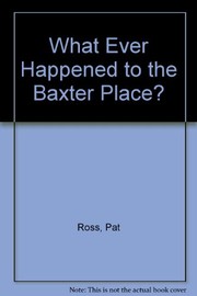 What ever happened to the Baxter place?
