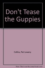 Don't tease the guppies