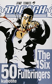 Bleach, Volume 50: The Six Fullbringers (Japanese Edition)