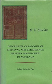 Descriptive catalogue of medieval and renaissance western manuscripts in Australia