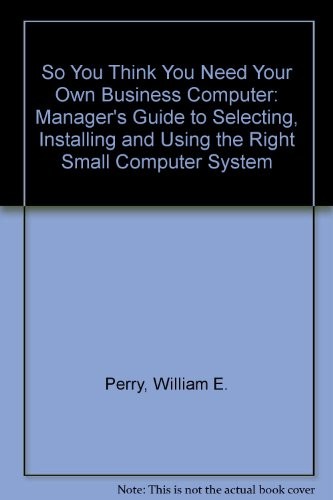 So you think you need your own business computer