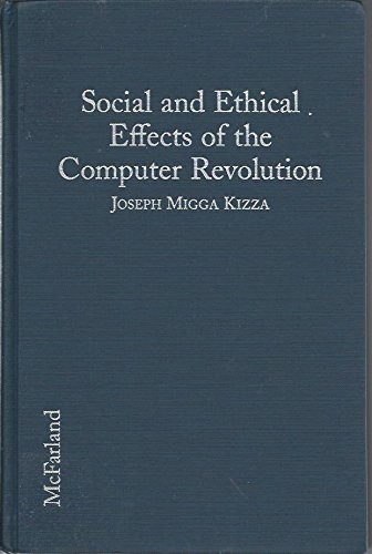 Social and Ethical Effects of the Computer Revolution