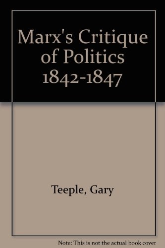 Marx's critique of politics, 1842-1847
