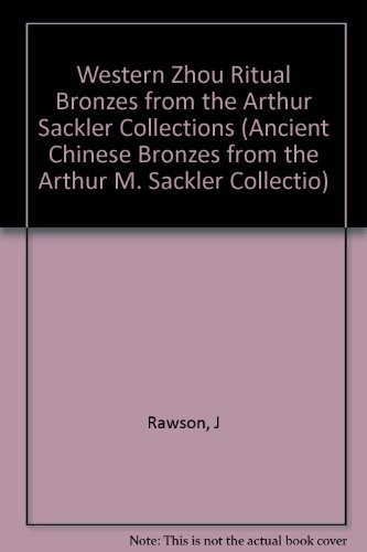 Western Zhou Ritual Bronzes from the Arthur M. Sackler Collections