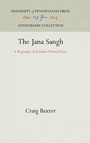 The Jana Sangh; a biography of an Indian political party