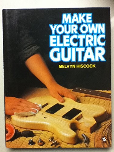 Make your own electric guitar