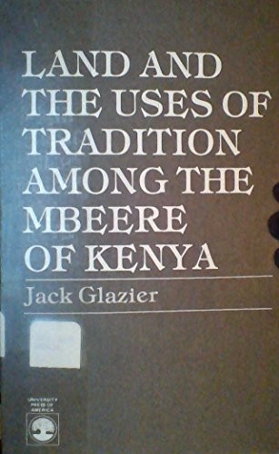 Land and the uses of tradition among the Mbeere of Kenya