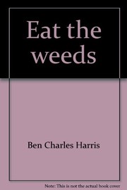 Eat the weeds