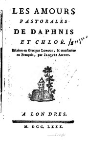 Les amours pastorales de Daphnis et Chloé: Escrites en grec
