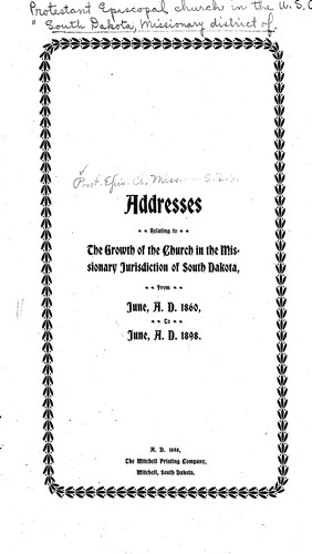 Addresses relating to the growth of the church in the missionary jurisdiction of South Dakota