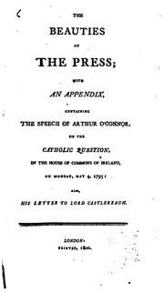 The Beauties of the Press: With an Appendix Containing the Speech of Arthur ...