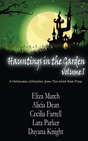 Hauntings in the Garden Volume One (Volume 1)