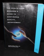 The health care manager's guide to continuous quality improvement