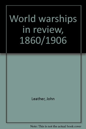 World warships in review, 1860/1906