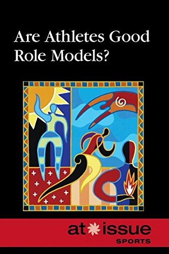 Are Athletes Good Role Models? (At Issue)