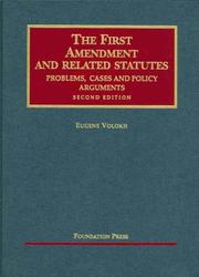 The First Amendment and Related Statutes, Problems, Cases and Policy Arguments, 2nd ed