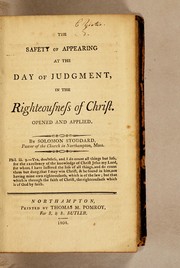 The safety of appearing at the day of judgment, in the righteousness of Christ opened and applied ..