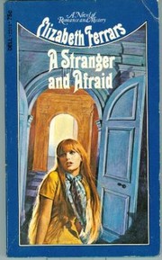 A stranger and afraid