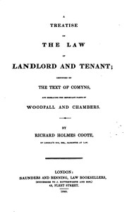 A Treatise on the Law of Landlord and Tenant: Grounded on the Text of Comyns, and Embracing the ...