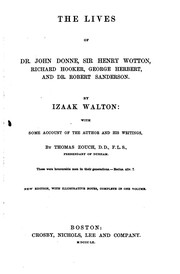 The Lives of Dr. John Donne, Sir Henry Wotton, Richard Hooker, George ...