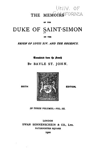 The memoirs of the Duke of Saint-Simon on the reign of Louis XIV. and the regency