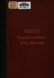 Weights, measures, and money, of all nations