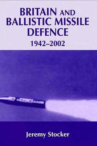Britain and ballistic missile defence, 1942-2002