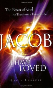 Jacob I Have Loved: The Power of God to Transform a Human Life