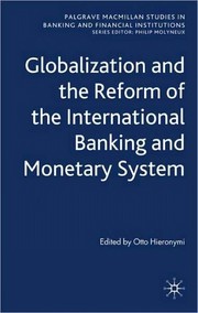 Globalization and the reform of the international banking and monetary system