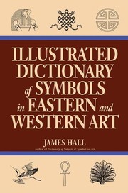 Illustrated dictionary of symbols in eastern and western art