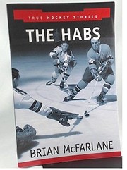 Brian McFarlane - THE HABS / by Brian McFarlane (Prospero Books - True Hockey Stories)