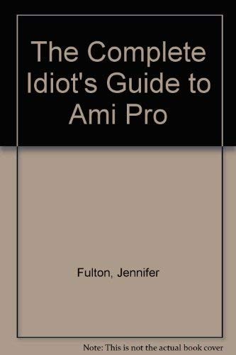 The complete idiot's guide to Ami Pro