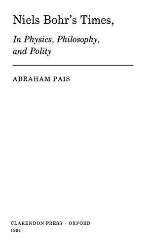 Niels Bohr's times, in physics, philosophy, and polity