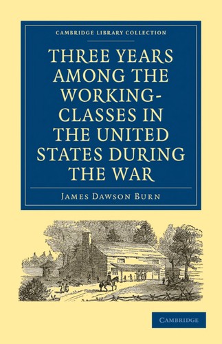 Three years among the working-classes in the United States during the war
