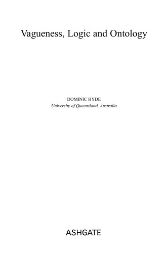 Vagueness, Logic and Ontology (Ashgate New Critical Thinking in Philosophy)