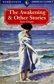 The Awakening & Other Stories (Athenaise / At the 'cadian Ball / Awakening / Belle Zoraide / Desiree's Baby / Kiss / Lady of Bayou St. John / Madame Celestin's Divorce / Miss Mcenders / Pair of Silk Stockings / Point At Issue / Regret / Respectable Woman / Shameful Affair / Story of an Hour / Wiser Than a God)