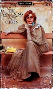 The Awakening and Selected Stories of Kate Chopin (At the 'cadian Ball / Athénaïse / Awakening / Belle Zoraïde / Charlie / Désirée's Baby / Kiss / Lady of Bayou St. John / Madame Celestin's Divorce / Miss Mcenders / Pair of Silk Stockings / Point At Issue / Regret / Respectable Woman / Shameful Affair / Storm / Story of an Hour / Wiser Than a God)