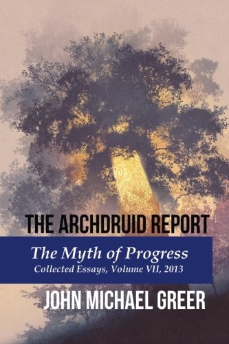 The Archdruid Report : The Myth of Progress