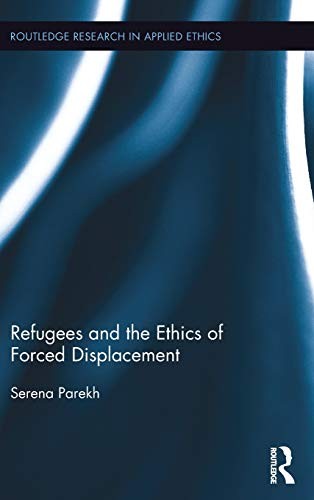 Refugees and the Ethics of Forced Displacement
