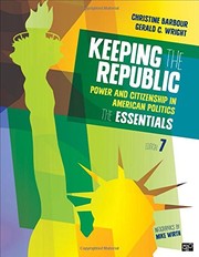 Keeping the Republic : Power and Citizenship in American Politics