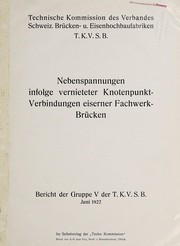 Nebenspannungen infolge vernieteter Knotenpunkt-Verbindungen eiserner Fachwerk-Brücken, bericht der Gruppe V der T.K.V.S.B, Juni 1922