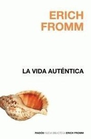 La vida autentica - 1. ed.