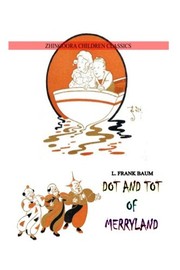 Dot and Tot of Merryland