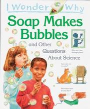 I wonder why soap makes bubbles and other questions about science