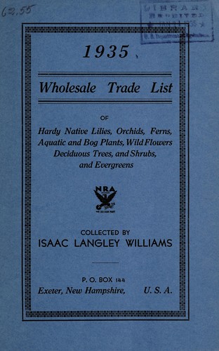 1935 wholesale trade list of hardy native lilies, orchids, ferns, aquatic and bog plants, wild flowers, deciduous trees and shrubs, and evergreens