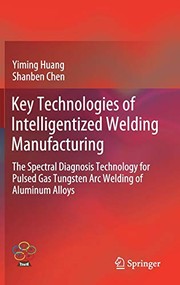 Key Technologies of Intelligentized Welding Manufacturing