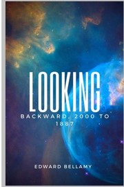 Looking Backward, 2000 to 1887