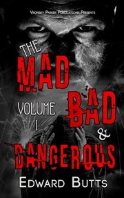 The Mad, Bad and Dangerous