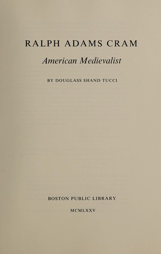 Ralph Adams Cram, American medievalist
